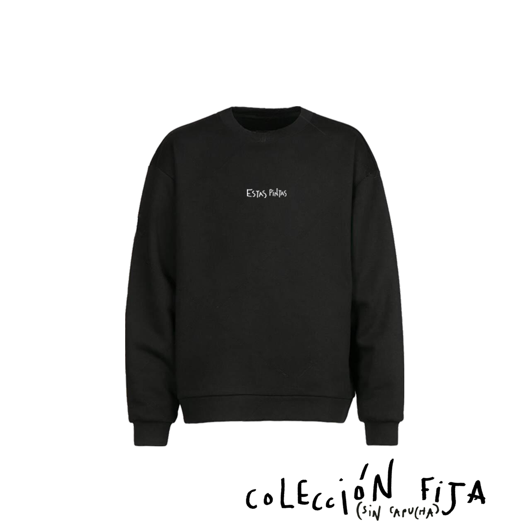 Sudadera sin capucha – ESTAS PINTAS